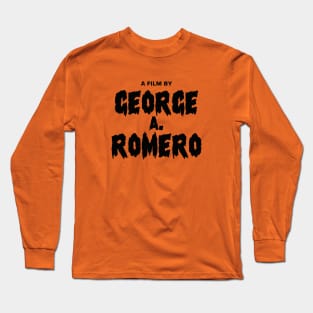 A film by GEORGE A. ROMERO Long Sleeve T-Shirt